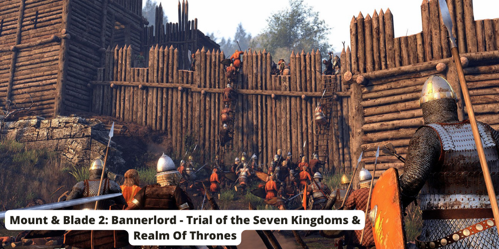 Mount & Blade 2 Bannerlord - Trial of the Seven Kingdoms & Realm Of Thrones